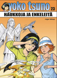 Yoko Tsuno 23: Haukkoja ja enkeleitä. Roger Leloup, 2020. Egmont Kustannus. Suomennos ranskasta.